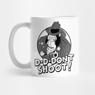 Mugs Murphy Dave Lister D-D-Don't Shoot B/W Mug